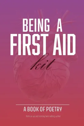 Being A First Aid Kit Paperback  May 16, 2025