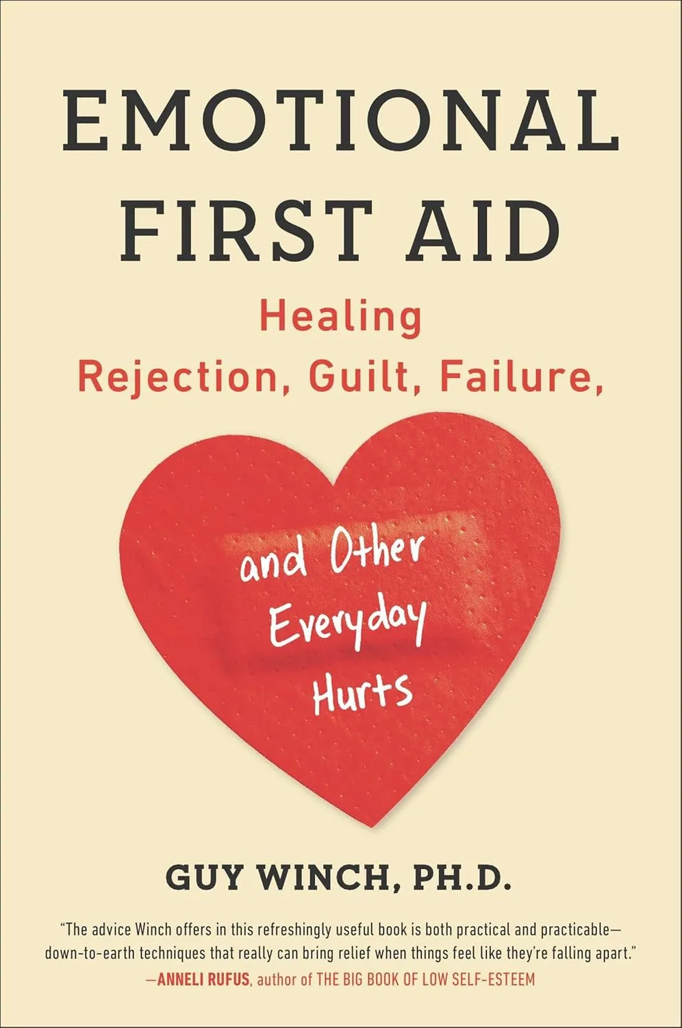 Emotional First Aid: Healing Rejection, Guilt, Failure, and Other Everyday Hurts Paperback  July 29, 2014