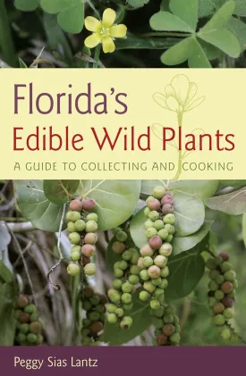 Florida's Edible Wild Plants: A Guide to Collecting and Cooking Paperback  June 3, 2014