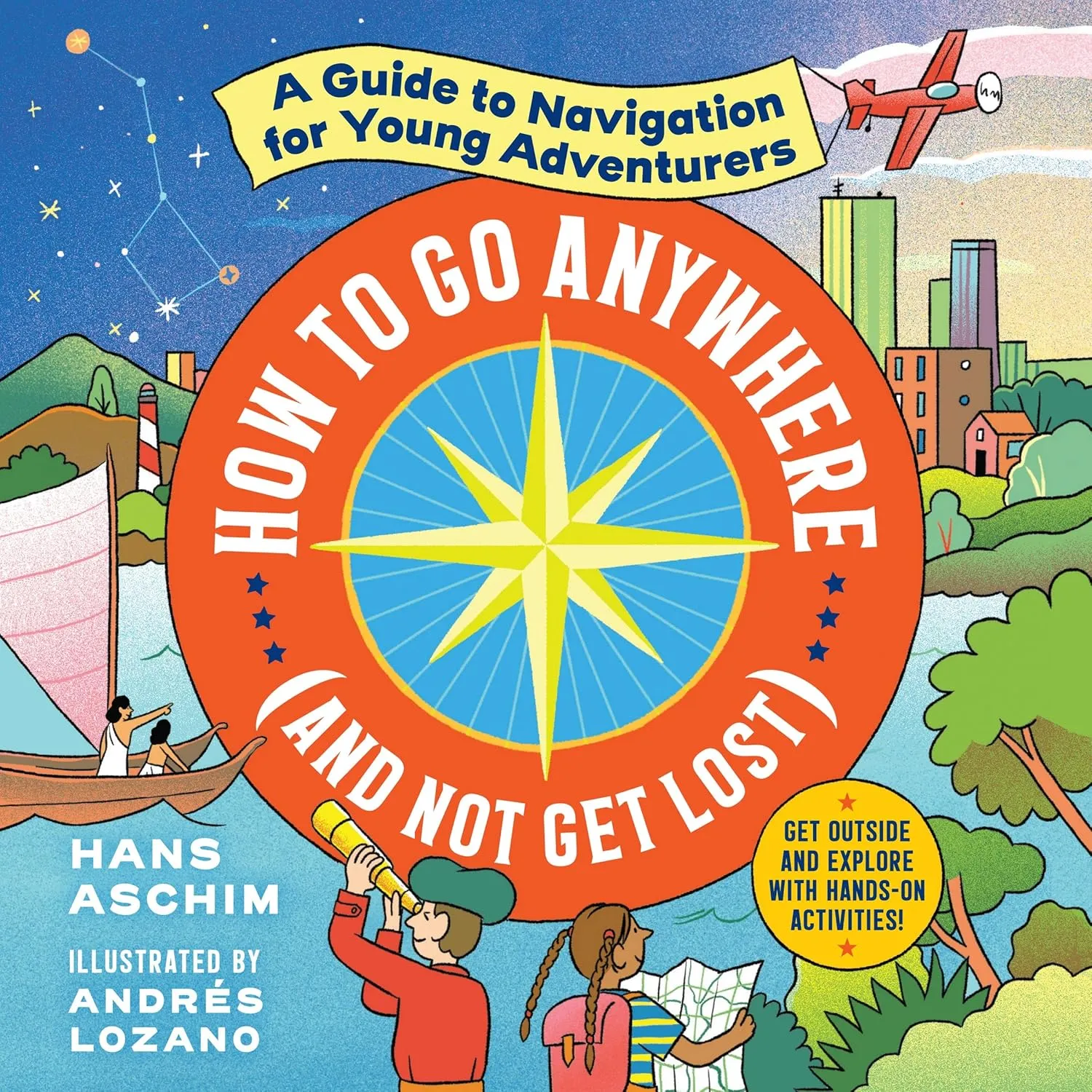 How to Go Anywhere (and Not Get Lost): A Guide to Navigation for Young Adventurers Audio CD  Unabridged, March 30, 2021