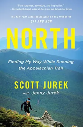 North: Finding My Way While Running the Appalachian Trail Hardcover  April 10, 2018