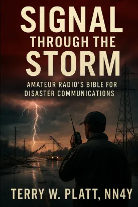 Signal Through the Storm: Amateur Radio's Bible for Disaster Communications Paperback  May 7, 2025