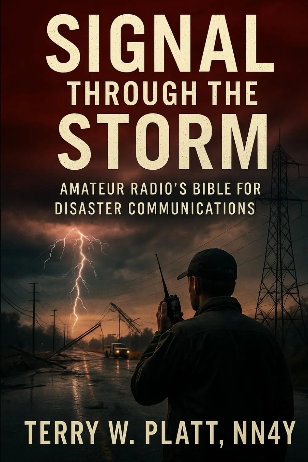 Signal Through the Storm: Amateur Radio's Bible for Disaster Communications Paperback  May 7, 2025