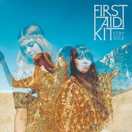 Stay Gold by FIRST AID KIT (2014-08-03)