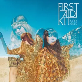 Stay Gold by FIRST AID KIT (2014-08-03)