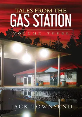 Tales from the Gas Station: Volume Three Hardcover  April 18, 2022